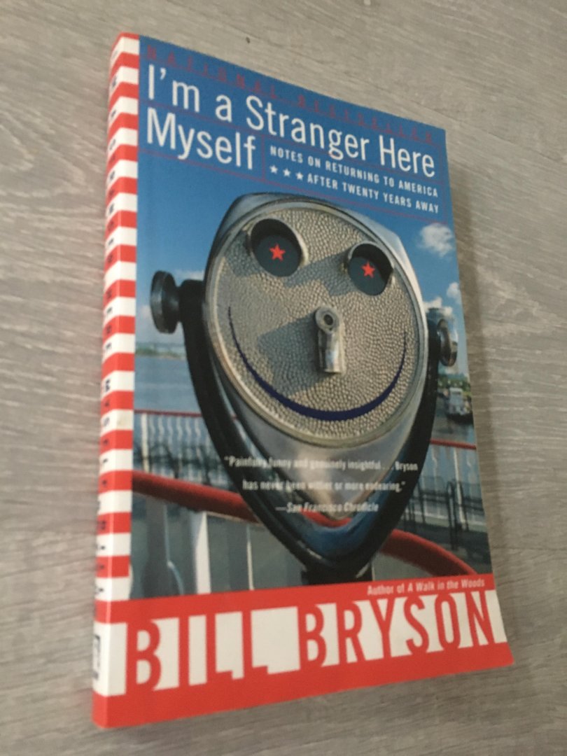 Bryson, Bill - I'm a Stranger Here Myself / Notes on Returning to America After 20 Years Away