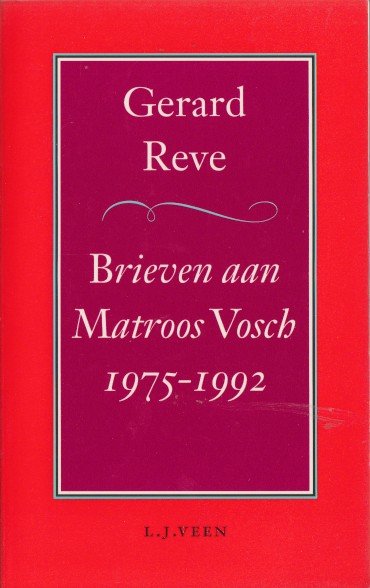 Reve, Gerard - Brieven aan Matroos Vosch 1975-1992.