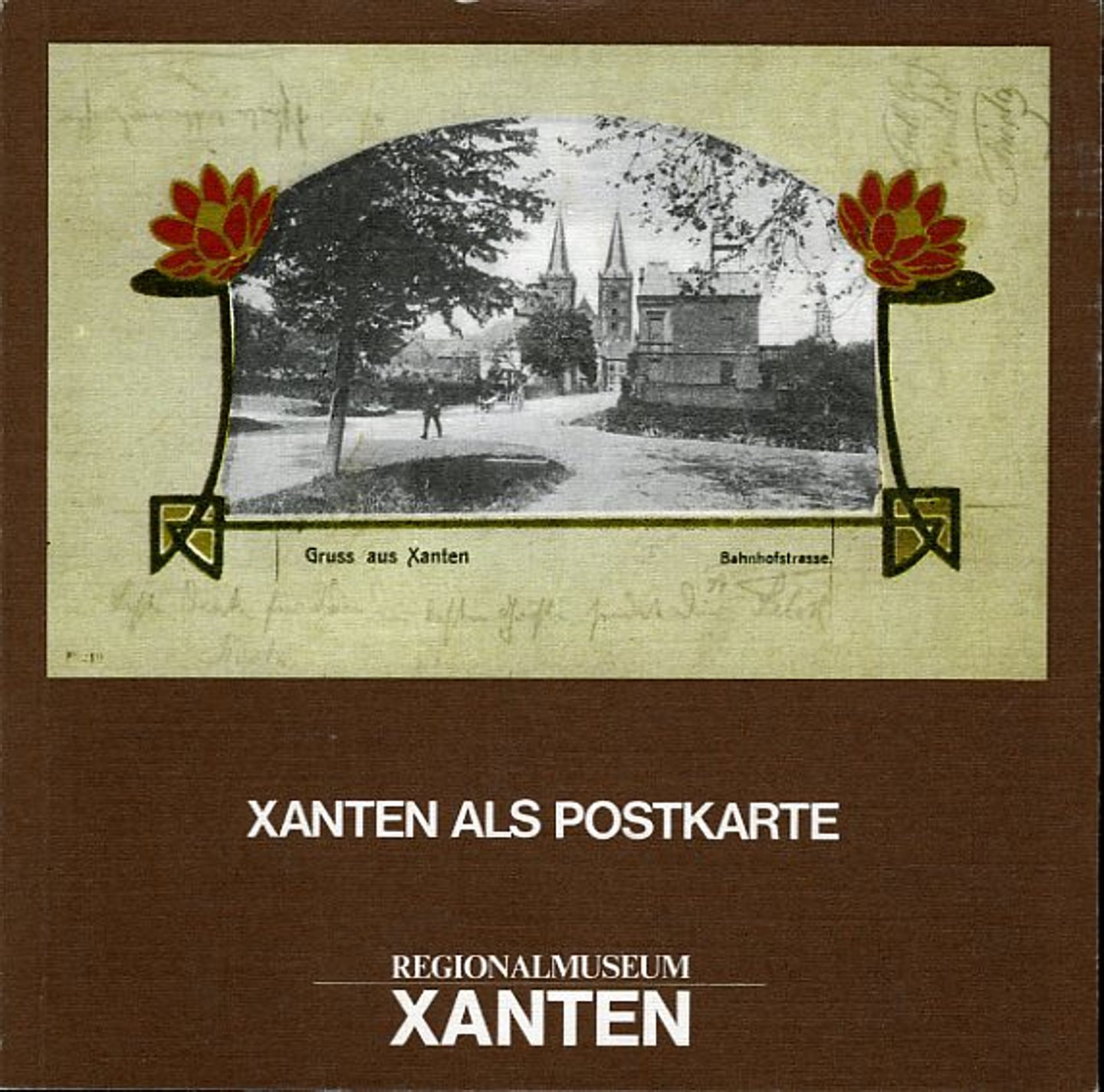 SOECHTING, Dirk - Xanten als Postkarte. Führer des Regionalmuseums Xanten Nr. 7