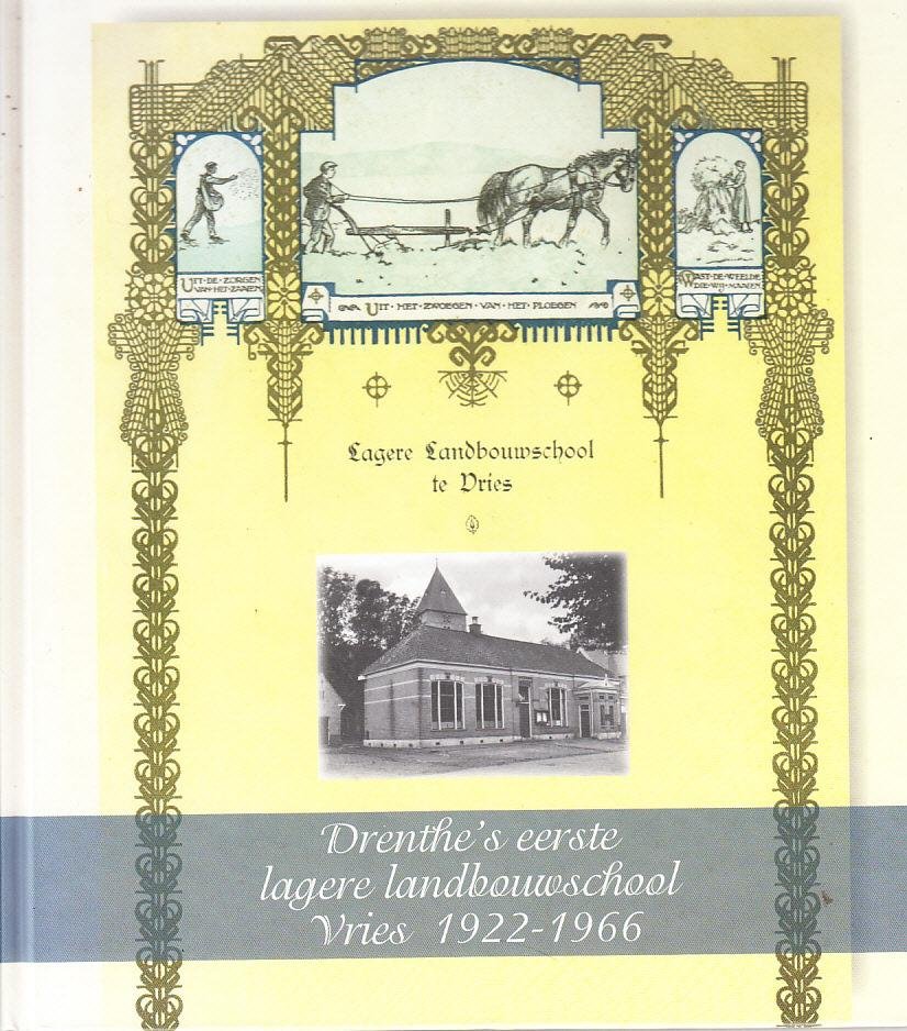 J. Hoogakker cs. - Drenthe's eerste lagere landbouwschool, Vries 1922-1966