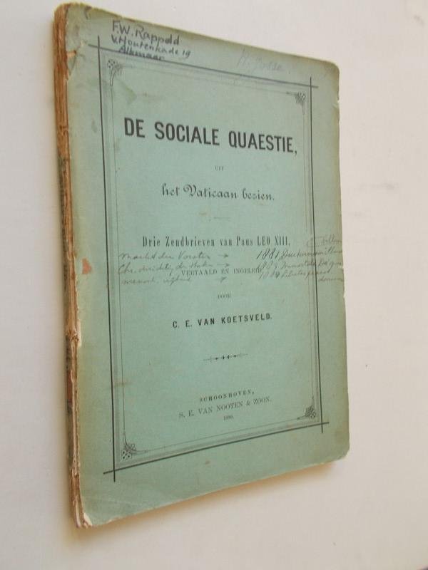 KOETSVELD, C.E. VAN, - De sociale quaestie uit het Vaticaan bezien. Drie zendbrieven van Paus Leo XIII.