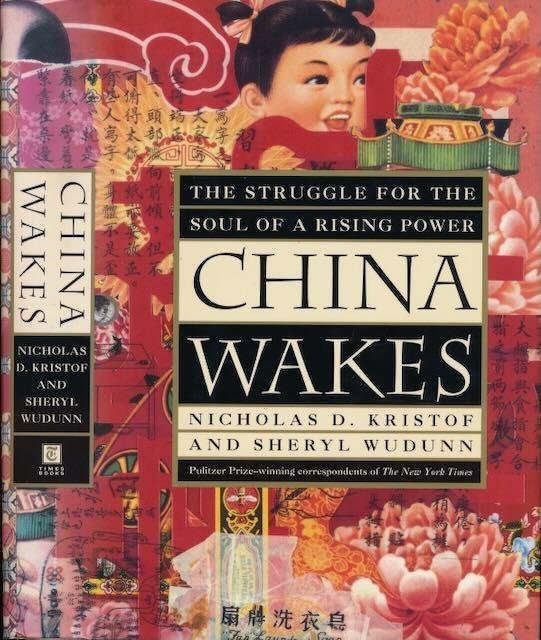 Kristof, Nicholas D. & Sheryl Wudunn. - China wakes: The struggle for the soul of a rising power.