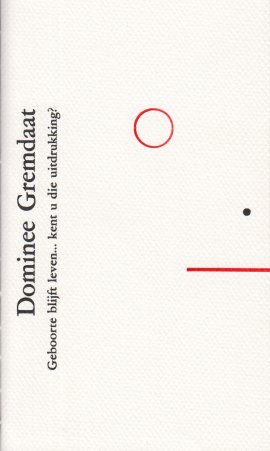 HAENEN, Paul. Als: Dominee GREMDAAT - Geboorte blijft leven.... kent u die uitdrukking? (Met een originele linosnede (ingeplakt dubbelportret van de auteur door Anne Marie Koper) als frontispice).