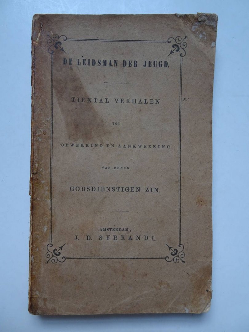 N.n.. - De leidsman der jeugd. Tiental verhalen tot opwekking en aankweeking van eenen godsdienstigen zin.