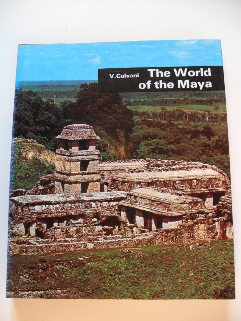 Calvani V. - The world of the Maya