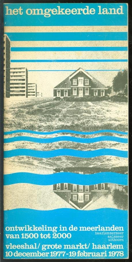 Lunenburg, J., Brinkgreve, C., Wees, D. van - Het Omgekeerde land: ontwikkeling in de Meerlanden van 1500 tot 2000