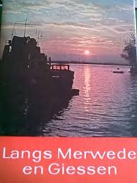 Baardman, C.   e.a.samenstelling - Langs Merwede en Giessen