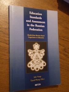 Voogt, Joke;  Plomp, Tjeerd - Education standards and assessment in the Russian Federation. Results form Russian-Dutch cooperation in education