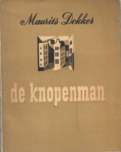 Dekker, Maurits - De knopenman, gevolgd door Gammastralen en Colporteur
