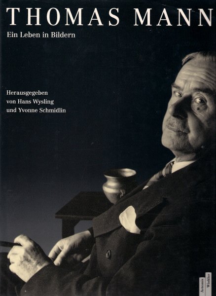 Wysling, Hans - Thomas Mann, Ein leben in bildern.