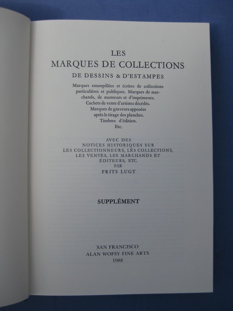 Lugt, Frits - Les marques de collections de dessins & d'estampes... Avec des notes historiques sur les collectionneurs, les collections, les ventes, les marchands et éditeurs, etc.