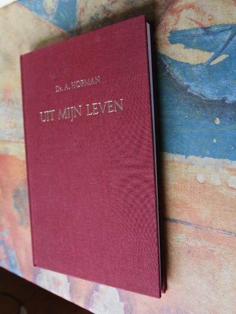 Hofman, Ds. A. - Facetten uit mijn leven. Alsmede pastorale problemen van een predikant.