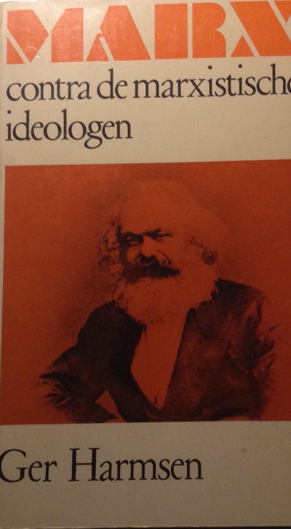 Harmsen, Ger - Marx contra de marxistische ideologen