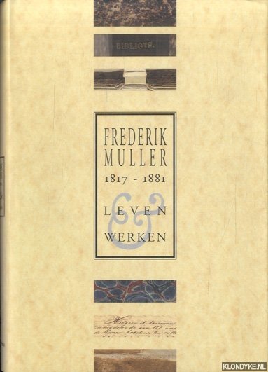 Keyser, Marja - e.a. - Frederik Muller 1817-1881: Leven & werken