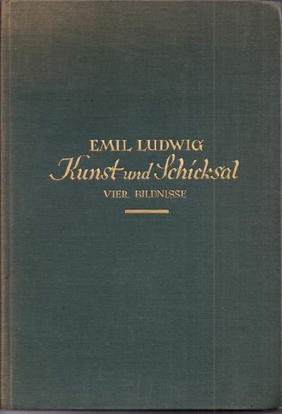 Ludwig, Emil - Kunst und Schicksal. Vier Bildnisse