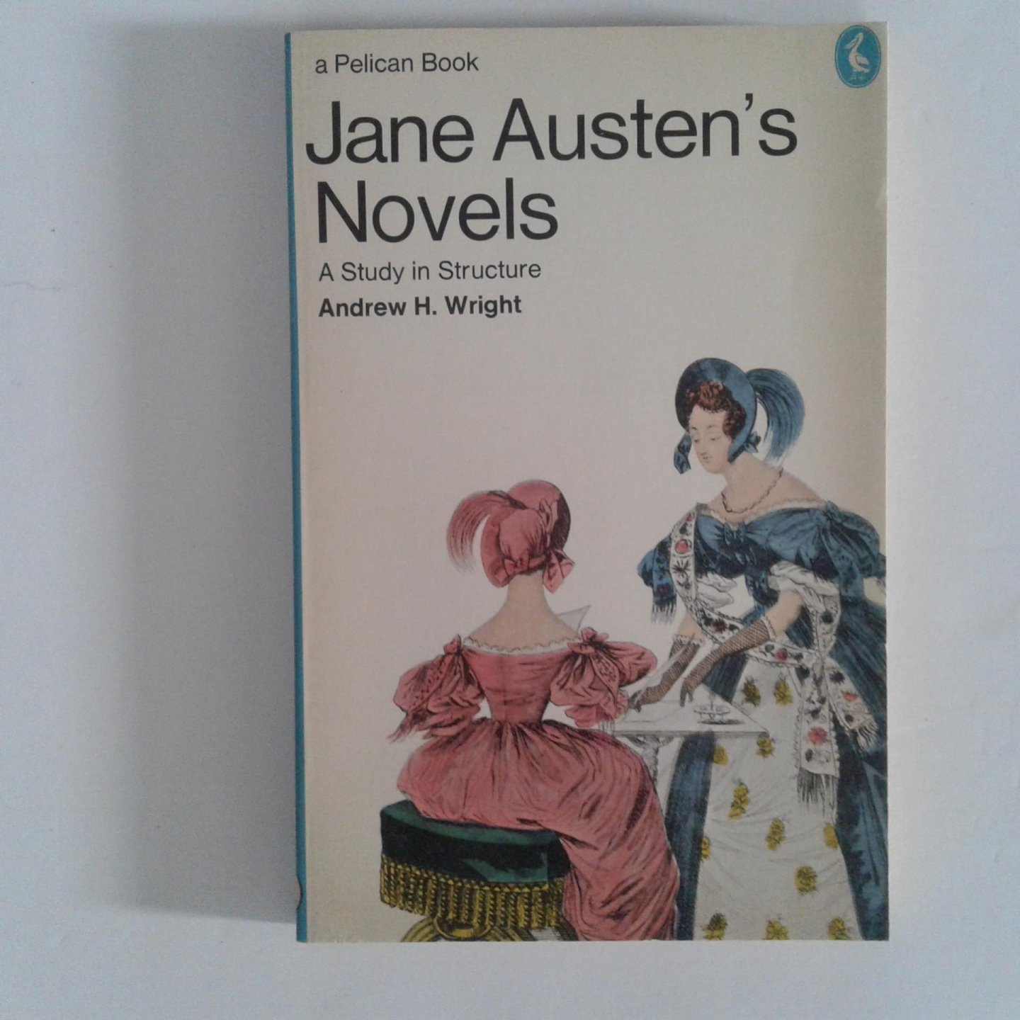 Wright, Andrew H. - Jane Austen's Novels ; A Study in Structure