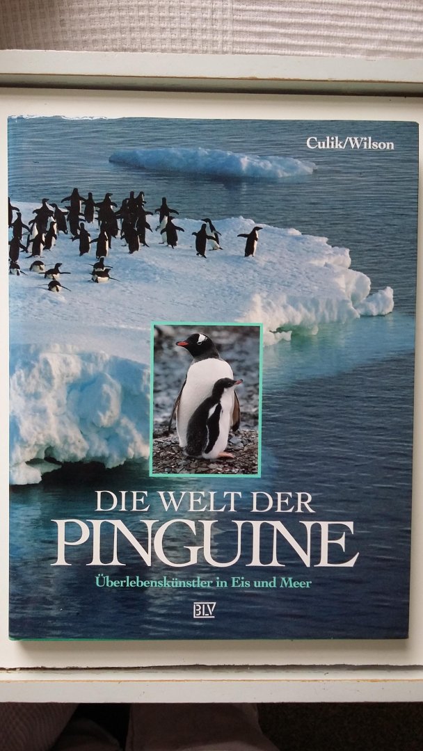 Culik, Boris M.; Wilson, Rory P. - Die Welt der Pinguine - Überlebenskünstler in Eis und Meer.