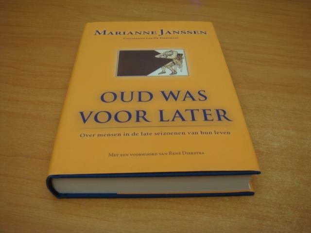 Janssen, Marianne - Oud was voor later - over mensen in de late seizoenen van hun leven