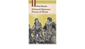 Bayley, Peter - Edmund Spenser : Prince of Poets
