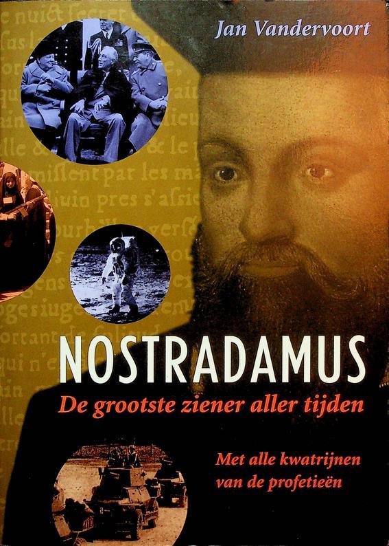 Vandervoort, Jan - Nostradamus, de grootste ziener aller tijden, Een introductie tot zijn leven, werk en profetieën