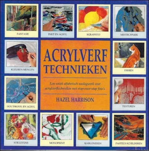 Hazel Harrison - Acrylverftechnieken : Handleiding schilderen met acrylverf.