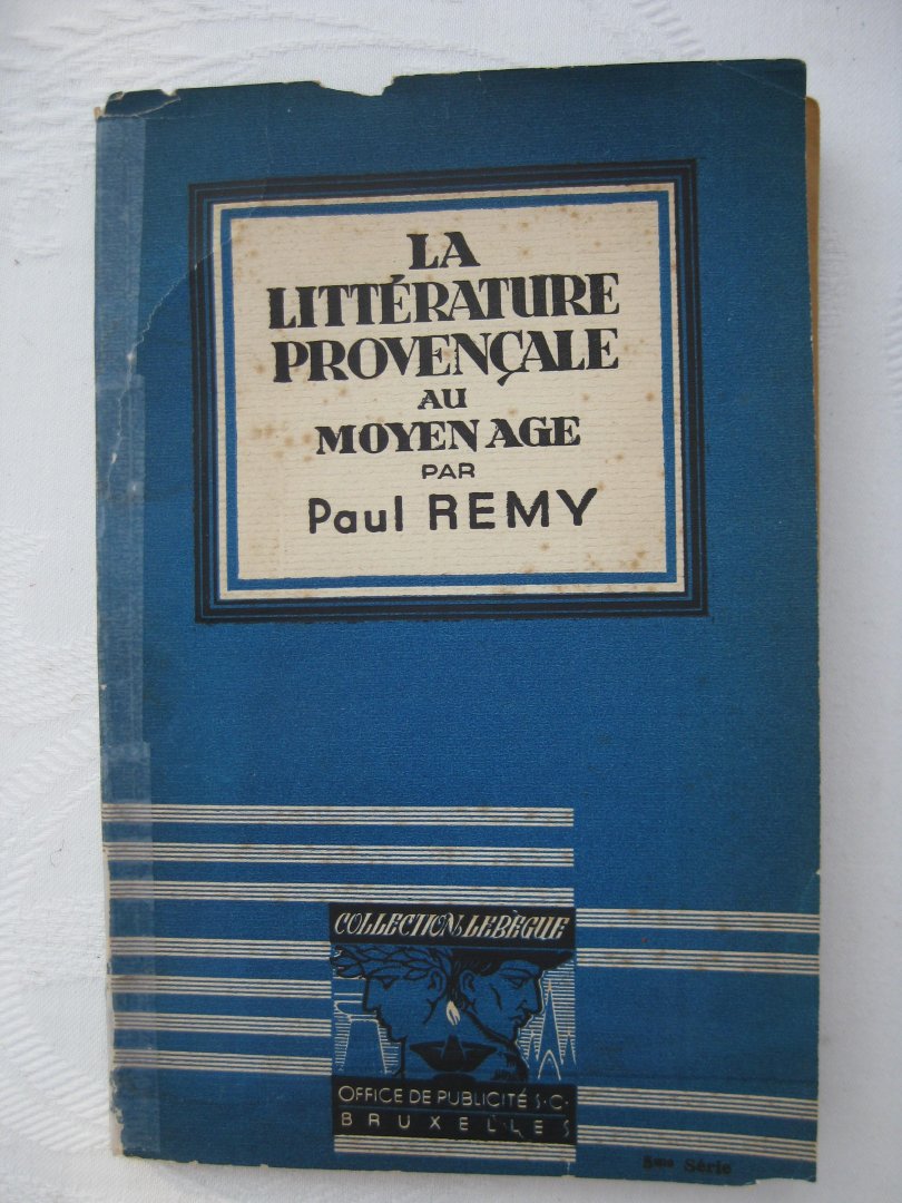 Remy, Paul - La Littérature provinçale au moyen âge. Synthèse historique et choix de textes.