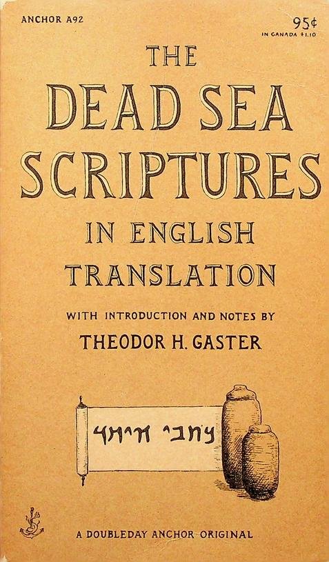 Gaster, Theodor H. - The Dead Sea Scriptures in English Translation. With Introduction and Notes by Theodor H. Gaster