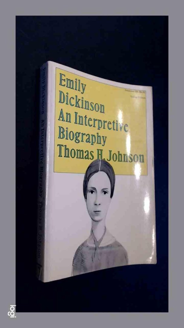 Johnson, Thomas H. - Emily Dickinson - An interpretive biography