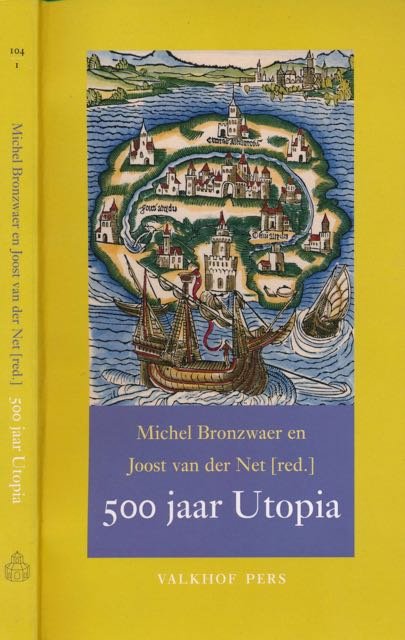 BRONZWAER, Michel & Joost van der Net. - 500 jaar Utopia.