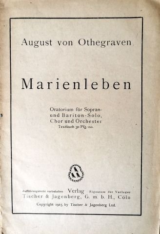 Othegraven, August von: - [Libretto] Marienleben. Oratorium für Sopran- und Bariton-Solo, Chor und Orchester. Textbuch