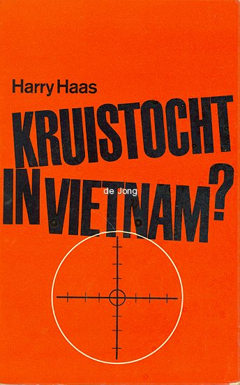 Haas, Harry - Kruistocht in Vietnam ?