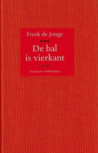 JONGE, Freek de - De Bal is Vierkant -Liedjes