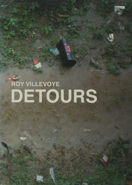 Villevoye, Roy. - Detours. Including collaborations with Jan Dietvorst