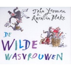 Yeoman, John met ill van Quentin Blake - De wilde wasvrouwen