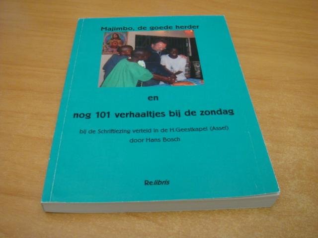 Bosch, Hans - Majimbo de goede herder en nog 101 verhaaltjes bij de zondag