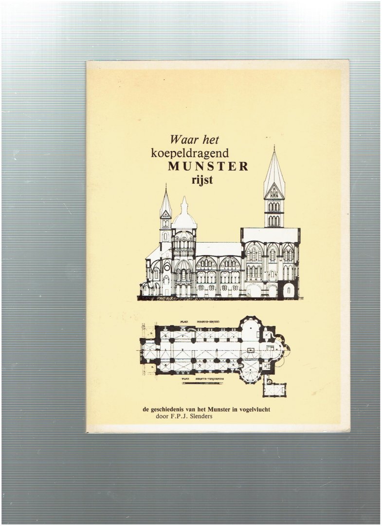slenders, p.p.j. - waar het koepeldragend munster rijst de geschiedenis van het munster in vogelvlucht