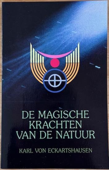 Eckartshausen, Karl von (Eckhartshausen) - DE MAGISCHE KRACHTEN VAN DE NATUUR. Met een aanhangsel: Catechismus van de Hogere Chemie.