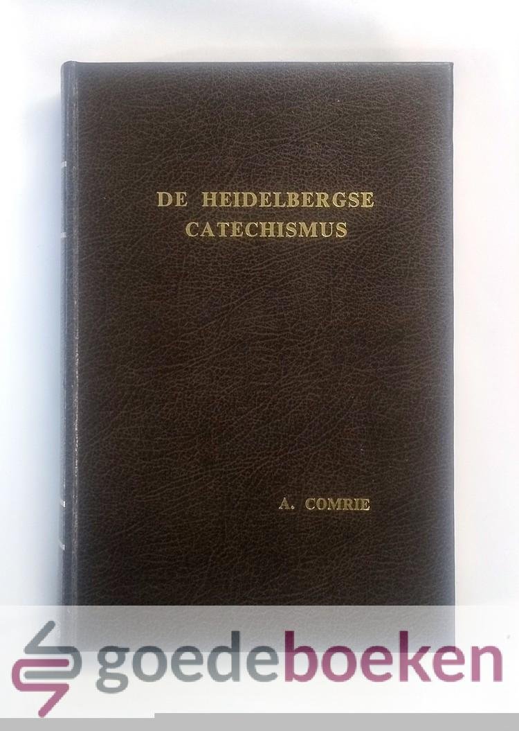 Comrie, A. - De Heidelbergse Catechismus