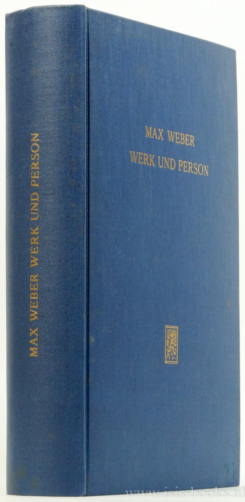 WEBER, M., BAUMGARTEN, E. - Max Weber. Werk und Person. Dokumente ausgewählt und kommentiert.