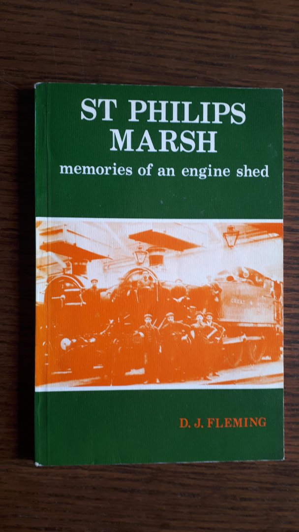 Fleming, D.J. - St Philips Marsh, memories of an engine shed
