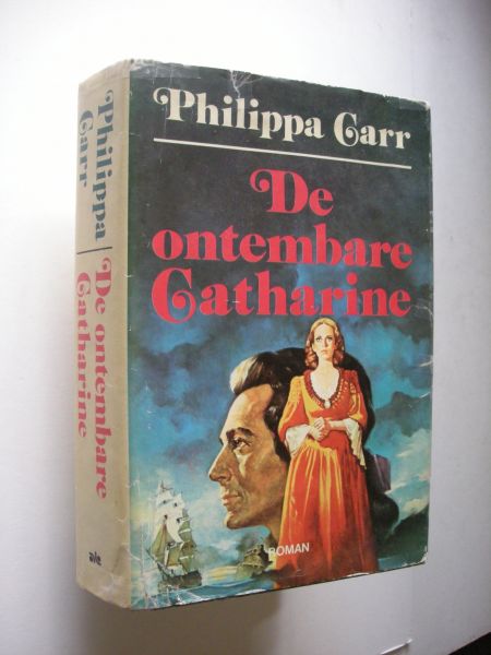 Carr, Philippa (Burford Hibbert -ps.Plaidy, Holt) / Spaamer, H. vert. - De ontembare Catharine (The Lion triumphant - 16th C.)