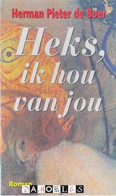 Herman Pieter de Boer - Heks, ik hou van jou