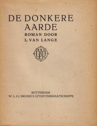 LANGE, L. van - De donkere aarde. Roman.