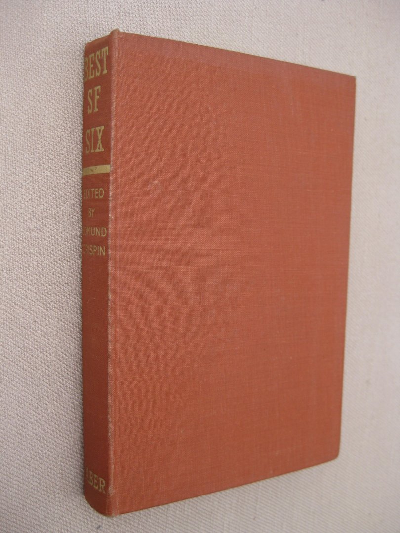 Crispin, Edmund (ed.) - Best of Six. Sciende Fiction Stories edited by -