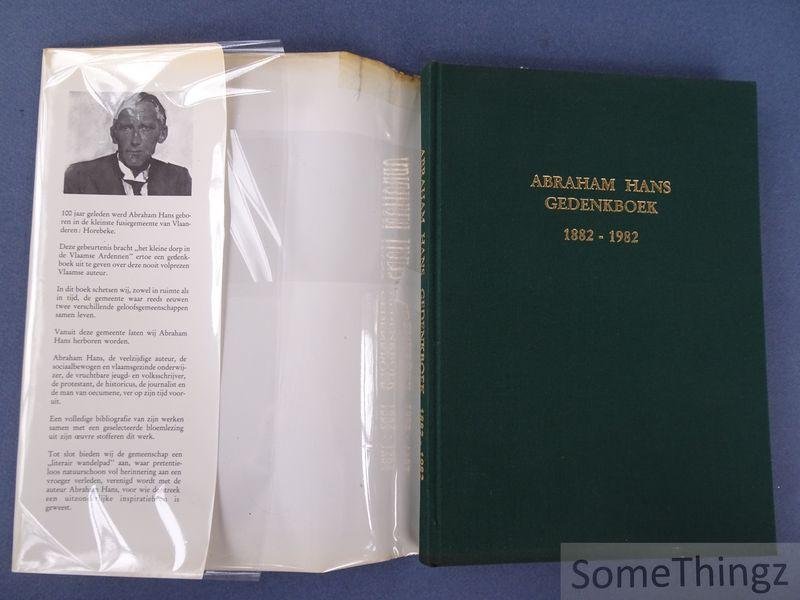 Hans, Abraham / Blokland Johan, Lamarcq Danny et al. - Abraham Hans : gedenkboek. Horebeke, 1882-1982.