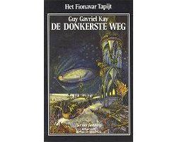 Guy Gavriel Kay - De donkerste weg