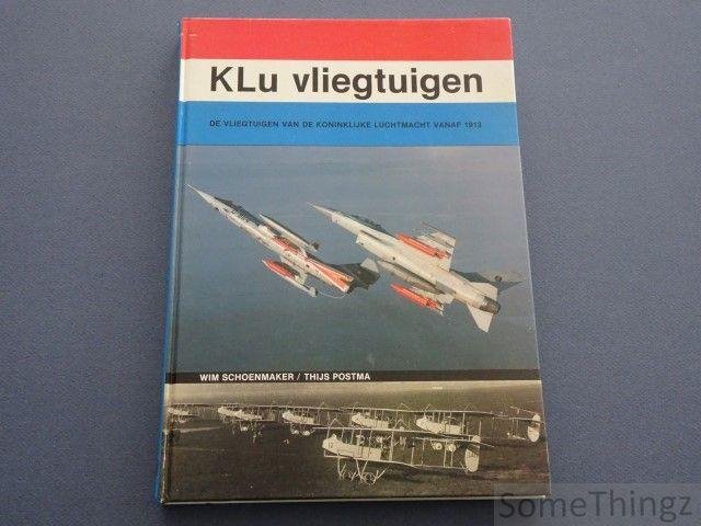 Schoenmaker, Wim / Postma, Thijs. - Klu vliegtuigen. De vliegtuigen van de Koninklijke Luchtmacht vanaf 1913.