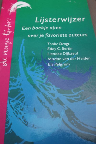 Letterie Martine - Lijsterwijzer, een boekje open over je favoriete schrijvers. Henk Barnard, Midas Dekker, Miep Diekmann, Mensje van Keulen en Jan Terlouw.