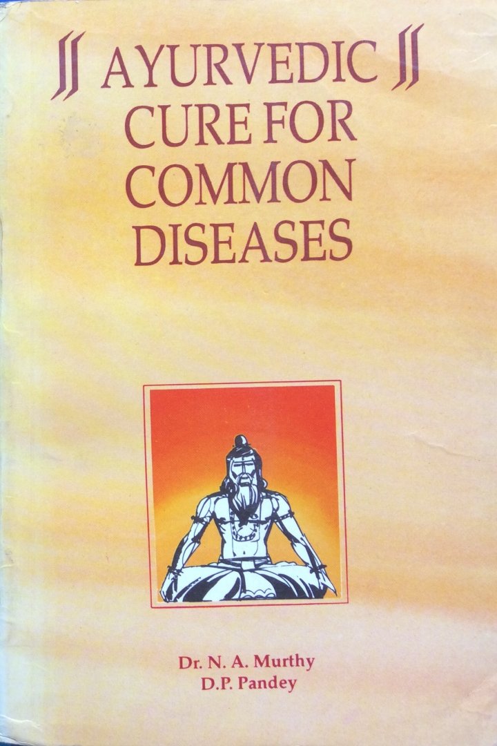 Murthy, dr. N.A. and Pandey, D.P. - Ayurvedic cure for common diseases