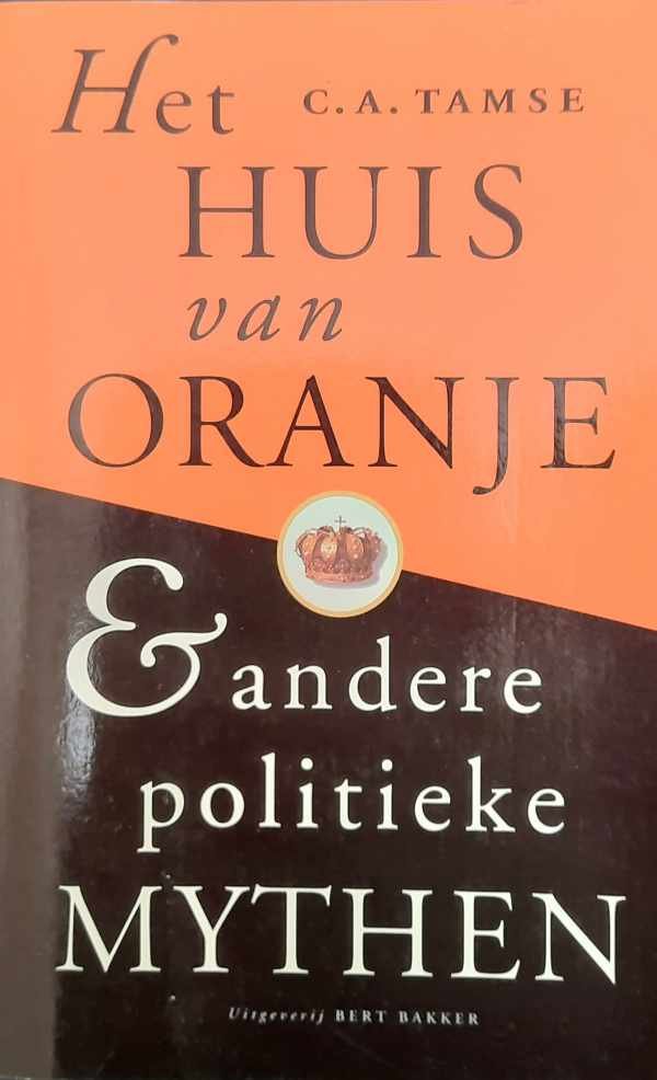 TAMSE C.A. - Het Huis van Oranje & andere politieke mythen